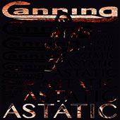 CANNING album titled 'Astatic' link with artwork cover of a dark hooded figure and titling was released by RCMusic in 2017